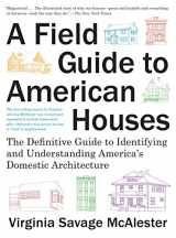 9780375710827-0375710825-A Field Guide to American Houses (Revised): The Definitive Guide to Identifying and Understanding America's Domestic Architecture