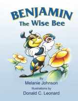 9780984441648-0984441646-Benjamin The Wise Bee (Benjamin The Wise Bee & The Character Kids)