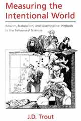 9780195166590-0195166590-Measuring the Intentional World: Realism, Naturalism, and Quantitative Methods in the Behavioral Sciences