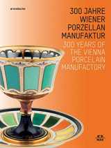9783897905306-3897905302-300 Years of the Vienna Porcelain Manufactory (English and German Edition)