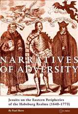 9786155053474-6155053472-Narratives of Adversity: Jesuits on the Eastern Peripheries of the Habsburg Realms (1640–1773)