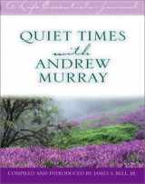 9780802470478-0802470475-Quiet Times With Andrew Murray (A Life Essentials Journal)