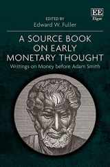9781800370005-1800370008-A Source Book on Early Monetary Thought: Writings on Money before Adam Smith