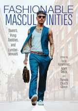 9781978823297-1978823290-Fashionable Masculinities: Queers, Pimp Daddies, and Lumbersexuals