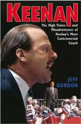 9780965384605-0965384608-Keenan: The High Times and Misadventures of Hockey's Most Controversial Coach