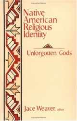 9781570751813-1570751811-Native American Religious Identity: Unforgotten Gods