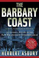 9781560254089-1560254084-The Barbary Coast: An Informal History of the San Francisco Underworld