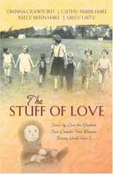9781593102586-1593102585-The Stuff of Love: A Living Doll/Filled with Joy/A Thread of Trust/A Stitch of Faith (Inspirational Romance Collection)