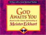9780877935728-0877935726-God Awaits You: Based on the Classic Spirituality of Meister Eckhart (30 Days With a Great Spiritual Teacher)