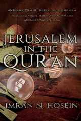 9781989450079-1989450075-Jerusalem in the Qur'an: An Islamic View of the Destiny of Jerusalem