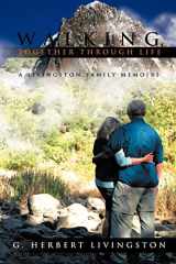 9781463405571-146340557X-Walking Together Through Life: A Livingston Family Memoirs