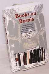 9781901029031-1901029034-Books on Bosnia: A critical bibliography of works relating to Bosnia-Herzegovina published since 1990 in West European languages