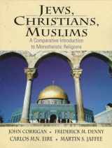 9780023250927-0023250925-Jews, Christians, Muslims: A Comparative Introduction to Monotheistic Religions