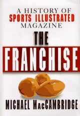 9780786862160-0786862165-The Franchise: A History of Sports Illustrated Magazine
