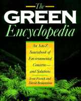 9780133656770-0133656772-The Green Encyclopedia: An A-Z Sourcebook of Environmental Concerns -- and Solutions