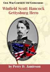 9781893114395-1893114392-Winfield Scott Hancock: Gettysburg Hero (Civil War Campaigns and Commanders Series)