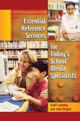 9781591581376-1591581370-Essential Reference Services for Today's School Media Specialists