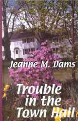 9780786224067-0786224061-Trouble in the Town Hall (Dorothy Martin Mysteries, No. 2)