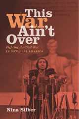 9781469646541-1469646544-This War Ain't Over: Fighting the Civil War in New Deal America