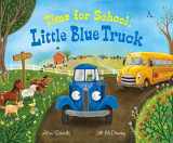 9780358412243-0358412242-Time for School, Little Blue Truck: A Back to School Book for Kids