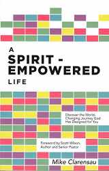 9781680660104-1680660101-A Spirit-Empowered Life: Discover the World-Changing Journey God Has Designed for You