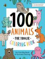 9781712165416-1712165410-100 Animals for Toddler Coloring Book: My First Big Book of Easy Educational Coloring Pages of Animal Letters A to Z for Boys & Girls, Little Kids, Preschool and Kindergarten