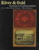 9780877456209-0877456208-Silver and Gold: Cased Images of the California Gold Rush