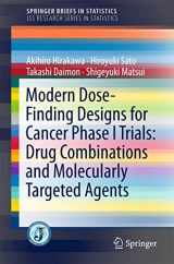 9784431555728-4431555722-Modern Dose-Finding Designs for Cancer Phase I Trials: Drug Combinations and Molecularly Targeted Agents (JSS Research Series in Statistics)