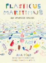 9781771646451-1771646454-Plasticus Maritimus: An Invasive Species (David Suzuki Institute)