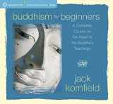 9781591793977-1591793971-Buddhism for Beginners: A Complete Course on the Heart of the Buddha's Teachings (Sounds True Audio Learning Course)
