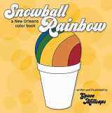 9780990409311-0990409317-Snowball Rainbow (A New Orleans Color Book)