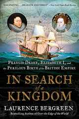 9780062875365-0062875361-In Search of a Kingdom: Francis Drake, Elizabeth I, and the Perilous Birth of the British Empire
