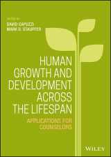 9781118984727-1118984722-Human Growth and Development Across the Lifespan: Applications for Counselors