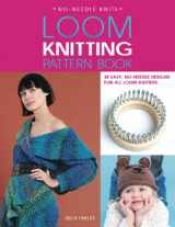 9780312380557-0312380550-Loom Knitting Pattern Book: 38 Easy, No-Needle Designs for All Loom Knitters