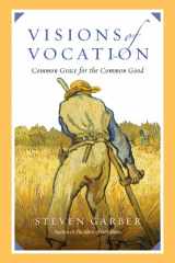 9780830836666-0830836667-Visions of Vocation: Common Grace for the Common Good