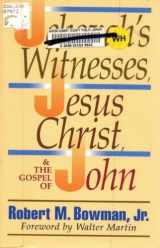 9780801009556-0801009553-The Jehovah's Witnesses, Jesus Christ, and the Gospel of John