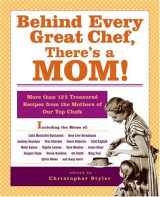 9781401308001-1401308007-Behind Every Great Chef, There's a Mom!: More Than 125 Treasured Recipes From the Mother's of Our Top Chefs