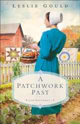 9780764235238-0764235230-A Patchwork Past: (A Dual-Time Amish Christian Fiction Family Drama Series) (Plain Patterns)