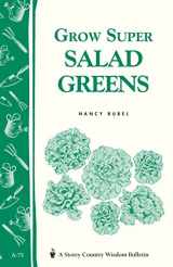 9780882662855-0882662856-Grow Super Salad Greens: Storey's Country Wisdom Bulletin A-71 (Storey Country Wisdom Bulletin)