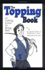 9780963976352-0963976354-The Topping Book: Or, Getting Good at Being Bad