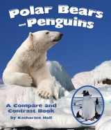 9781628552188-1628552182-Polar Bears and Penguins: A Compare and Contrast Book