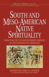 9780824516628-0824516621-South and Meso-American Native Spirituality: From the Cult of the Feathered Serpent to the Theology of Liberation (World Spirituality)