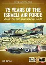 9781913336349-1913336344-75 Years of the Israeli Air Force: Volume 1 - The First Quarter of a Century, 1948-1973 (Middle East@War)