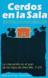9789589149348-9589149340-Cerdos En La Sala (Guia Practica Para Liberacion) (Spanish Edition)