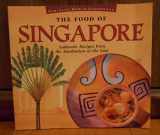9780895947710-0895947714-The Food of Singapore: Authentic Recipes from the Manhattan of the East (Periplus World Cookbooks)