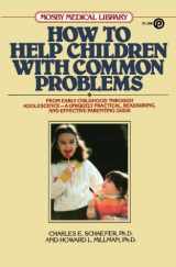9780452254084-0452254086-How to Help Children with Common Problems (Mosby Medical Library)