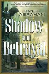 9780765331649-0765331640-Shadow and Betrayal: A Shadow in Summer, A Betrayal in Winter (Long Price Quartet)