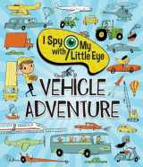 9781646380091-1646380096-I Spy With My Little Eye Vehicle Adventure - Kids Search, Find, and Seek Activity Book, Ages 3, 4, 5, 6+