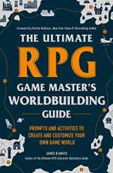 9781507215517-1507215517-The Ultimate RPG Game Master's Worldbuilding Guide: Prompts and Activities to Create and Customize Your Own Game World (Ultimate Role Playing Game Series)