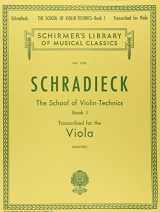 9781458426550-1458426556-SCHOOL OF VIOLIN TECHNICS BOOK 1 TRANSCRIBED FOR VIOLA (Schirmer Library of Classics, 1750)